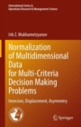 Normalization of Multidimensional Data for Multi-Criteria Decision Making Problems : Inversion, Displacement, Asymmetry - eBook