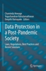 Data Protection in a Post-Pandemic Society : Laws, Regulations, Best Practices and Recent Solutions - eBook
