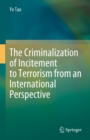 The Criminalization of Incitement to Terrorism from an International Perspective - eBook