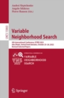 Variable Neighborhood Search : 9th International Conference, ICVNS 2022, Abu Dhabi, United Arab Emirates, October 25-28, 2022, Revised Selected Papers - eBook
