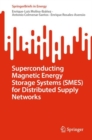 Superconducting Magnetic Energy Storage Systems (SMES) for Distributed Supply Networks - eBook