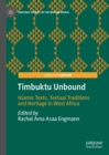 Timbuktu Unbound : Islamic Texts, Textual Traditions and Heritage in West Africa - eBook