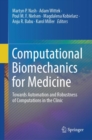 Computational Biomechanics for Medicine : Towards Automation and Robustness of Computations in the Clinic - eBook
