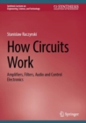How Circuits Work : Amplifiers, Filters, Audio and Control Electronics - eBook