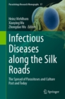 Infectious Diseases along the Silk Roads : The Spread of Parasitoses and Culture Past and Today - eBook