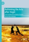 Rethinking the Arts after Hegel : From Architecture to Motion Pictures - eBook