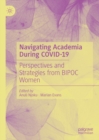 Navigating Academia During COVID-19 : Perspectives and Strategies from BIPOC Women - eBook