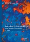 Extending the Extended Mind : From Cognition to Consciousness - eBook
