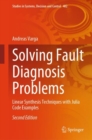 Solving Fault Diagnosis Problems : Linear Synthesis Techniques with Julia Code Examples - eBook