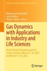 Gas Dynamics with Applications in Industry and Life Sciences : On Gas Kinetic/Dynamics and Life Science Seminar, March 25-26, 2021 and March 17-18, 2022 - eBook