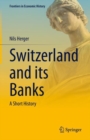 Switzerland and its Banks : A Short History - eBook