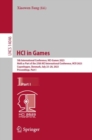 HCI in Games : 5th International Conference, HCI-Games 2023, Held as Part of the 25th HCI International Conference, HCII 2023, Copenhagen, Denmark, July 23-28, 2023, Proceedings Part I - eBook