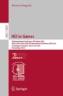 HCI in Games : 5th International Conference, HCI-Games 2023, Held as Part of the 25th HCI International Conference, HCII 2023, Copenhagen, Denmark, July 23-28, 2023, Proceedings, Part II - eBook
