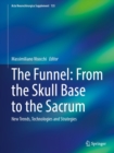 The Funnel: From the Skull Base to the Sacrum : New Trends, Technologies and Strategies - eBook