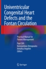 Univentricular Congenital Heart Defects and the Fontan Circulation : Practical Manual for Patient Management - eBook