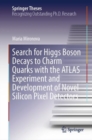 Search for Higgs Boson Decays to Charm Quarks with the ATLAS Experiment and Development of Novel Silicon Pixel Detectors - eBook