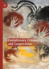 Evolutionary Criminology and Cooperation : Retribution, Reciprocity, and Crime - eBook