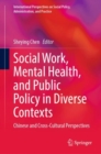 Social Work, Mental Health, and Public Policy in Diverse Contexts : Chinese and Cross-Cultural Perspectives - eBook