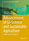 Advancement of GI-Science and Sustainable Agriculture : A Multi-dimensional Approach - eBook