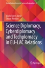 Science Diplomacy, Cyberdiplomacy and Techplomacy in EU-LAC Relations - eBook