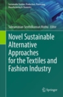 Novel Sustainable Alternative Approaches for the Textiles and Fashion Industry - eBook