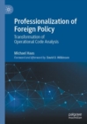 Professionalization of Foreign Policy : Transformation of Operational Code Analysis - eBook