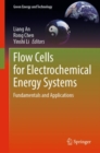 Flow Cells for Electrochemical Energy Systems : Fundamentals and Applications - eBook