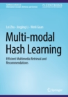 Multi-modal Hash Learning : Efficient Multimedia Retrieval and Recommendations - eBook
