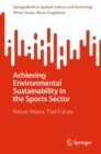 Achieving Environmental Sustainability in the Sports Sector : Nature Means That Future - eBook