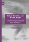 Sexual Minorities and Mental Health : Current Perspectives and New Directions - eBook