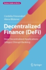Decentralized Finance (DeFi) : How Decentralized Applications (dApps) Disrupt Banking - eBook