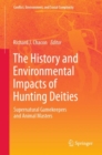 The History and Environmental Impacts of Hunting Deities : Supernatural Gamekeepers and Animal Masters - eBook