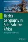 Health Geography in Sub-Saharan Africa : Development-Health Nexus - eBook