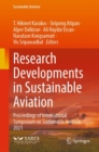Research Developments in Sustainable Aviation : Proceedings of International Symposium on Sustainable Aviation 2021 - eBook