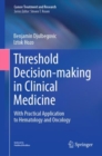 Threshold Decision-making in Clinical Medicine : With Practical Application to Hematology and Oncology - eBook