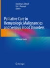 Palliative Care in Hematologic Malignancies and Serious Blood Disorders : A Clinical Guide - eBook
