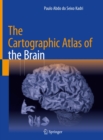 The Cartographic Atlas of the Brain - eBook