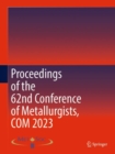 Proceedings of the 62nd Conference of Metallurgists, COM 2023 - eBook