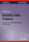 Boundary Value Problems : Essential Fractional Dynamic Equations on Time Scales - eBook