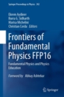 Frontiers of Fundamental Physics FFP16 : Fundamental Physics and Physics Education - eBook