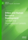 Ethics and Human Resource Development : Societal and Organizational Contexts - eBook