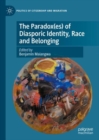The Paradox(es) of Diasporic Identity, Race and Belonging - eBook