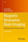 Magnetic Resonance Brain Imaging : Modelling and Data Analysis Using R - eBook