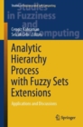 Analytic Hierarchy Process with Fuzzy Sets Extensions : Applications and Discussions - eBook