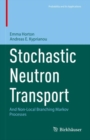 Stochastic Neutron Transport : And Non-Local Branching Markov Processes - eBook