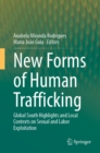 New Forms of Human Trafficking : Global South Highlights and Local Contexts on Sexual and Labor Exploitation - eBook