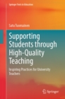 Supporting Students through High-Quality Teaching : Inspiring Practices for University Teachers - eBook