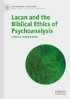 Lacan and the Biblical Ethics of Psychoanalysis - eBook