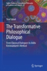 The Transformative Philosophical Dialogue : From Classical Dialogues to Jiddu Krishnamurti's Method - eBook