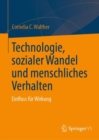 Technologie, sozialer Wandel und menschliches Verhalten : Einfluss fur Wirkung - eBook